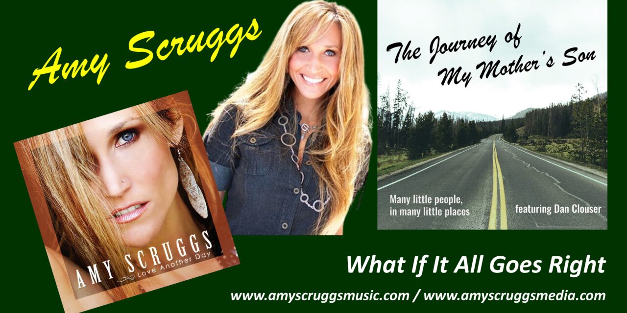 Amy Scruggs – What if it all goes Right